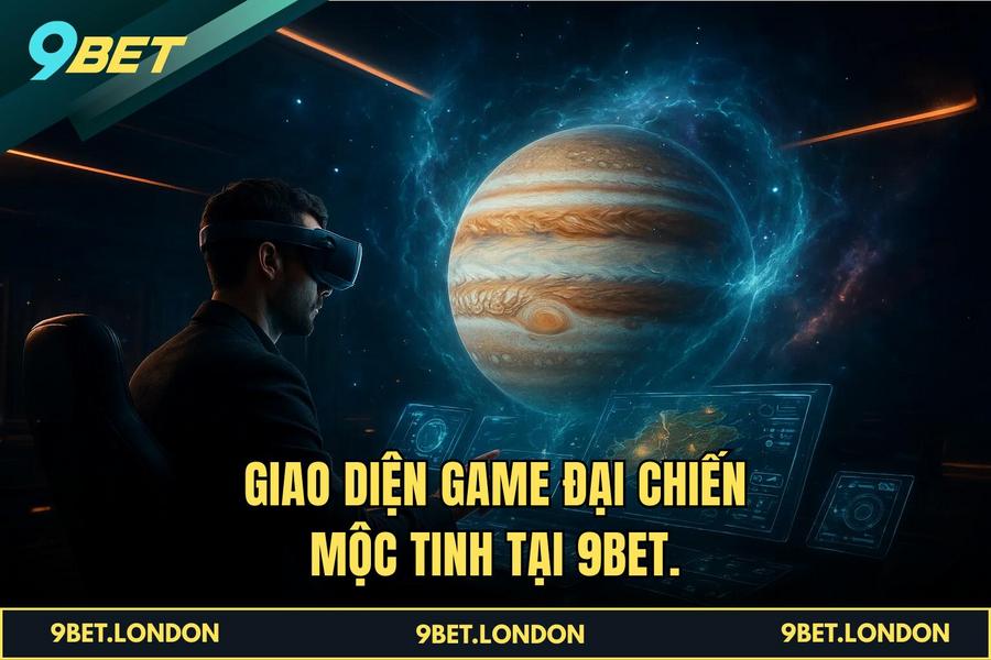 Giao diện game Đại Chiến Mộc Tinh tại 9BET.