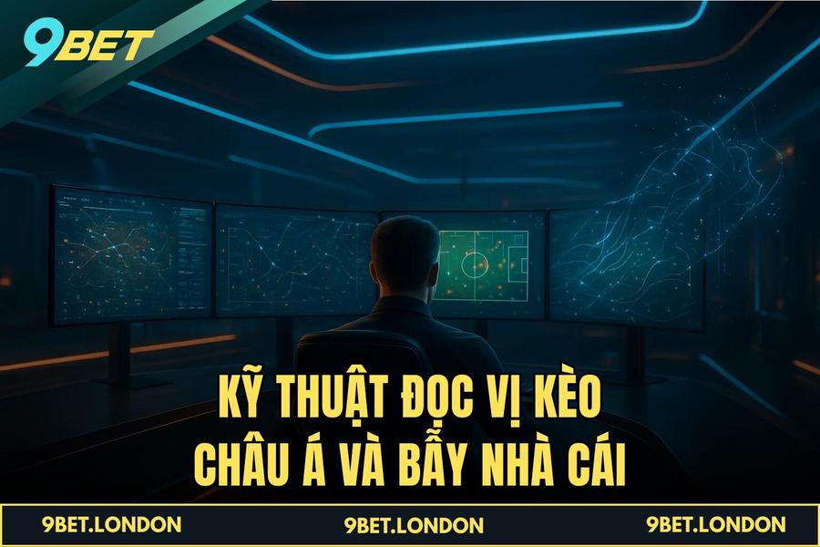 Kỹ thuật đọc vị Kèo Châu Á và bẫy nhà cái
