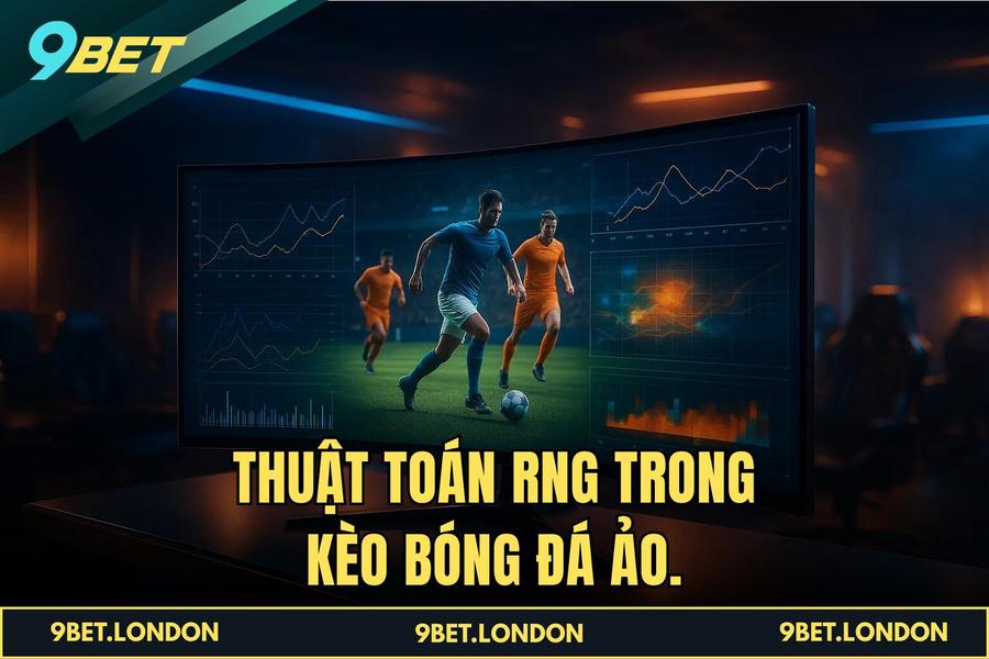 Thuật toán RNG trong Kèo Bóng Đá Ảo.