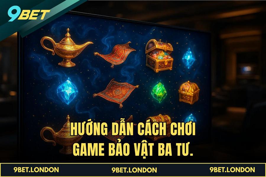 Hướng dẫn cách chơi game Bảo Vật Ba Tư.