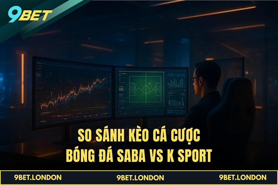 So sánh Kèo Cá cược bóng đá Saba vs K Sport